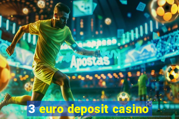 3 euro deposit casino