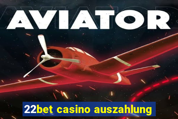 22bet casino auszahlung