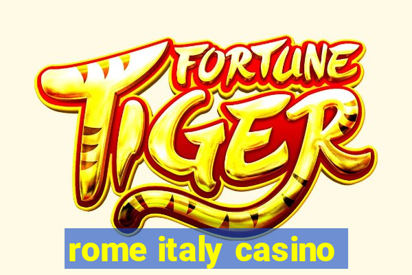 rome italy casino