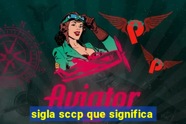 sigla sccp que significa