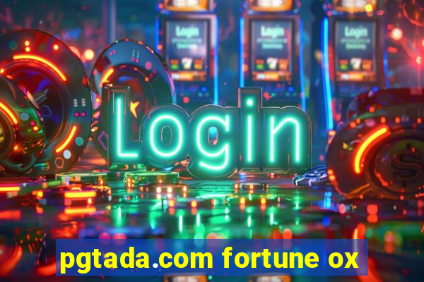 pgtada.com fortune ox