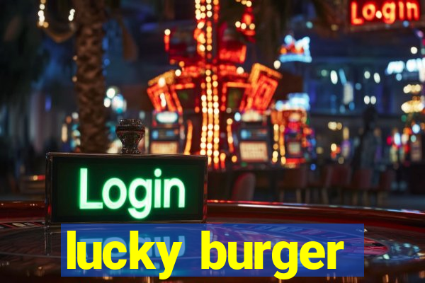 lucky burger