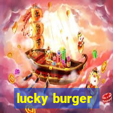 lucky burger