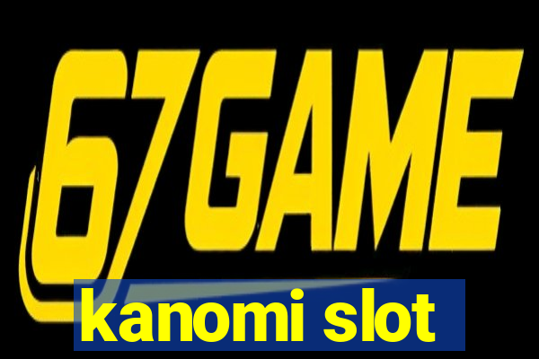 kanomi slot