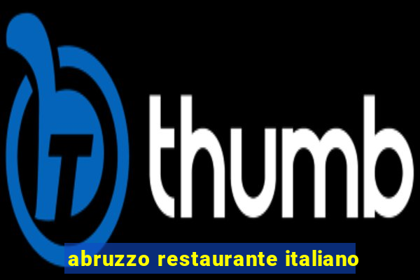 abruzzo restaurante italiano