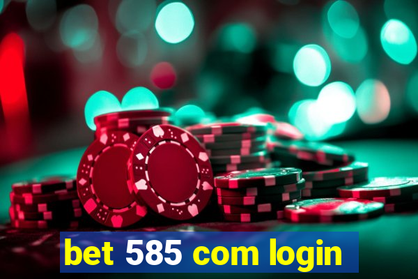 bet 585 com login