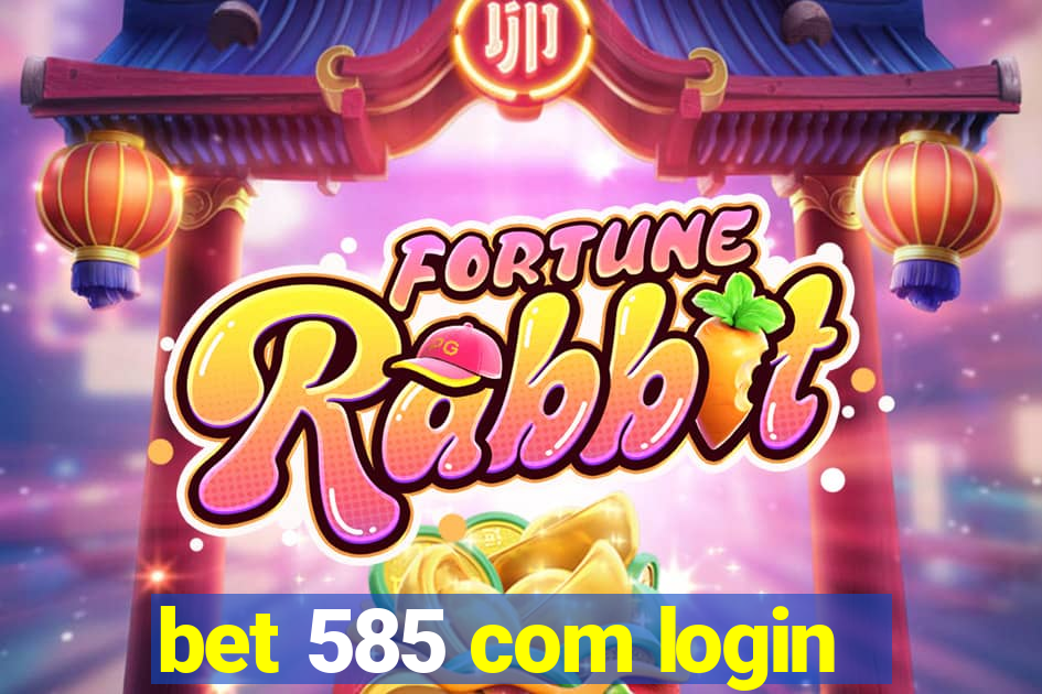 bet 585 com login