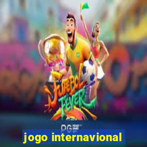 jogo internavional