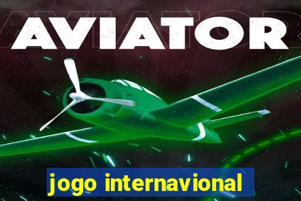 jogo internavional