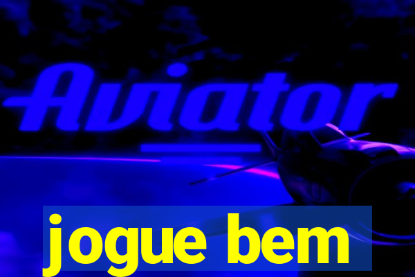 jogue bem