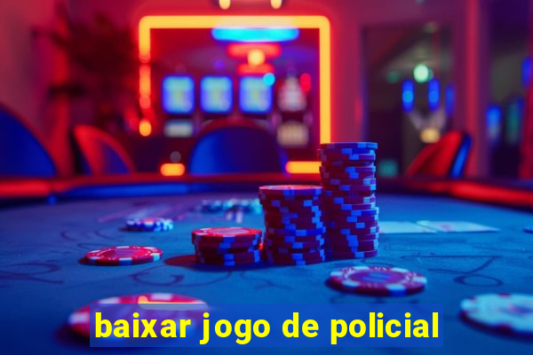 baixar jogo de policial