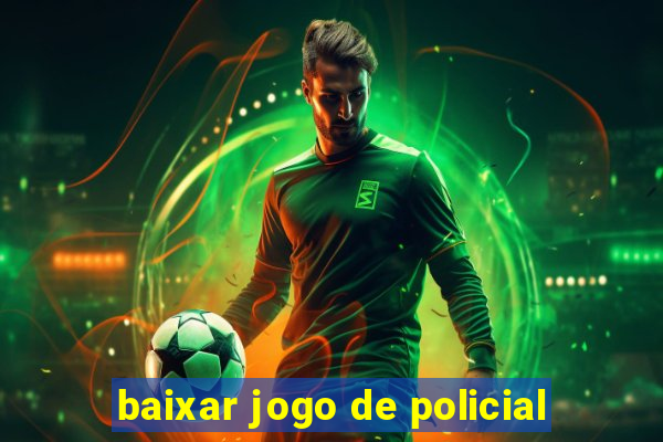 baixar jogo de policial