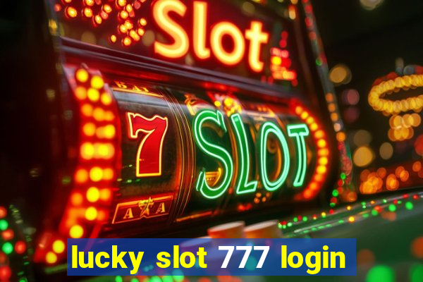 lucky slot 777 login