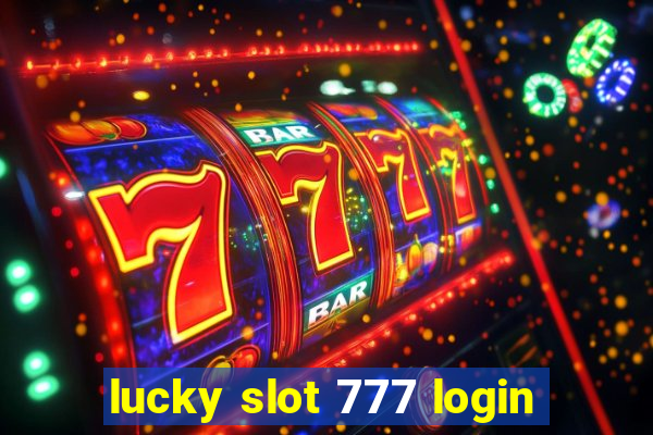 lucky slot 777 login