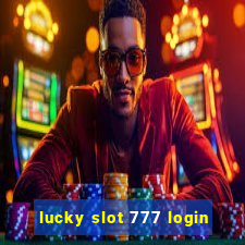 lucky slot 777 login