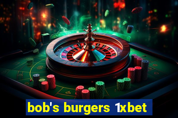 bob's burgers 1xbet