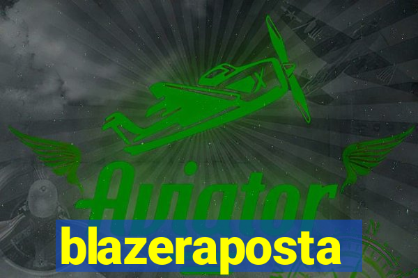 blazeraposta