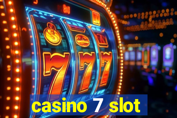 casino 7 slot