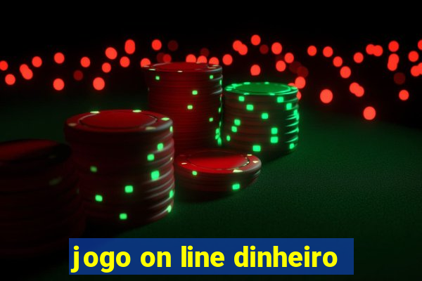 jogo on line dinheiro