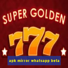 apk mirror whatsapp beta