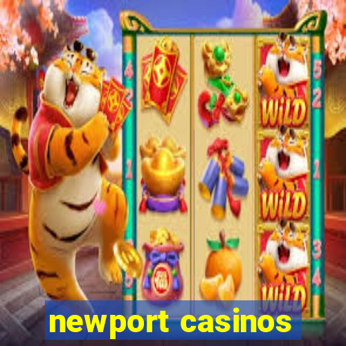 newport casinos