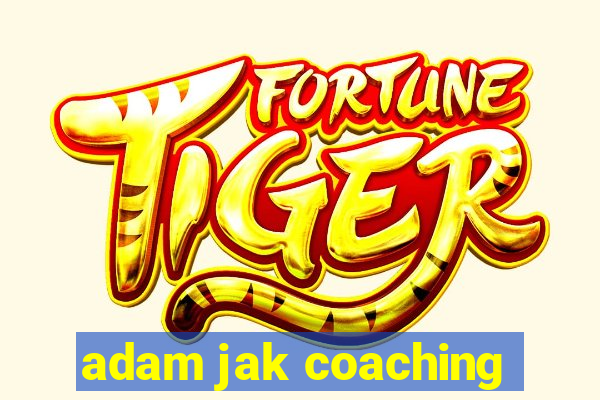 adam jak coaching