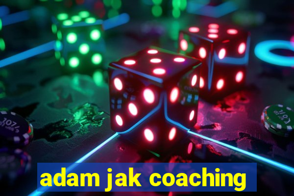 adam jak coaching