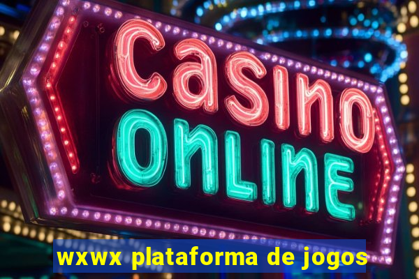 wxwx plataforma de jogos