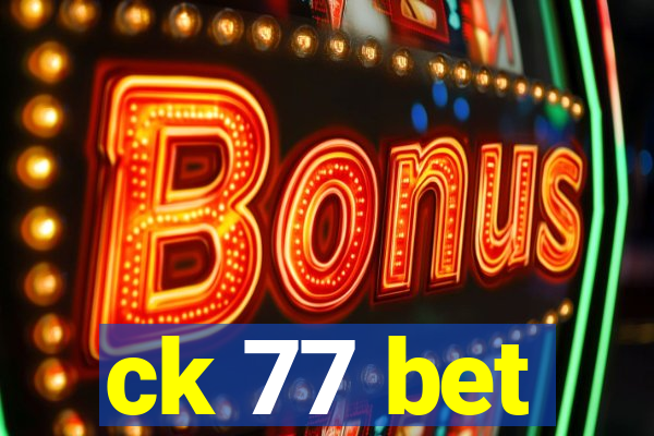 ck 77 bet