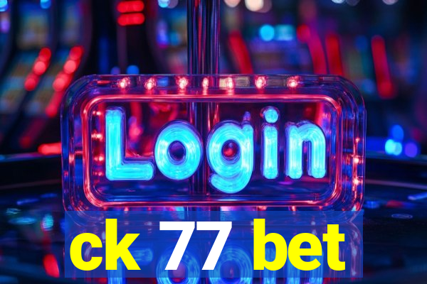 ck 77 bet