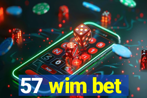 57 wim bet