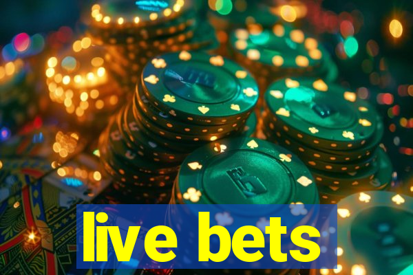 live bets