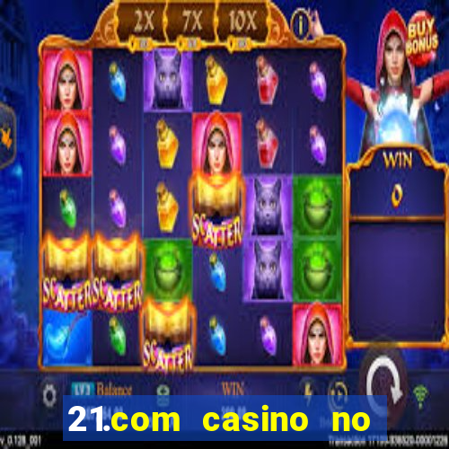 21.com casino no deposit bonus