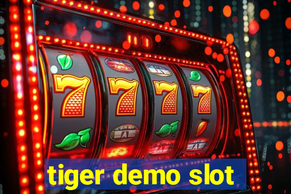 tiger demo slot