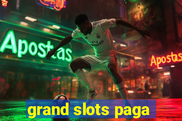 grand slots paga