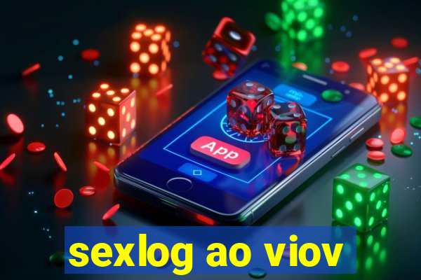 sexlog ao viov