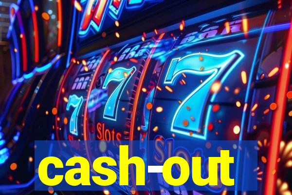 cash-out