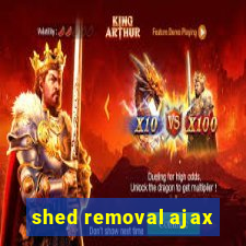 shed removal ajax