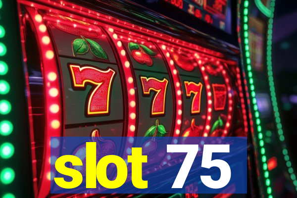 slot 75