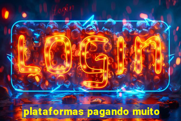 plataformas pagando muito