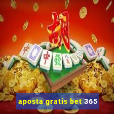 aposta gratis bet 365