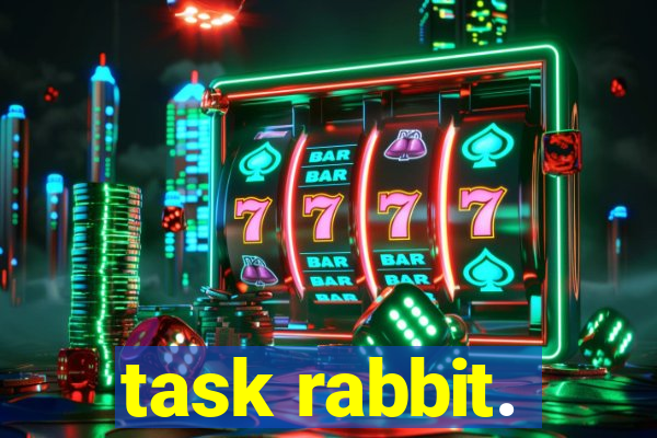 task rabbit.