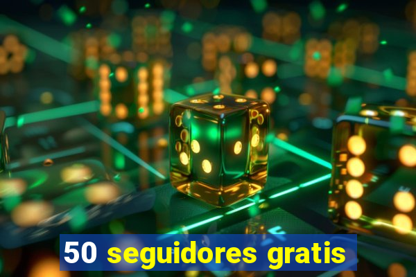 50 seguidores gratis