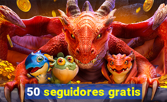 50 seguidores gratis