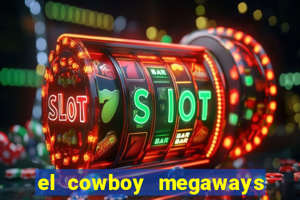 el cowboy megaways slot free play