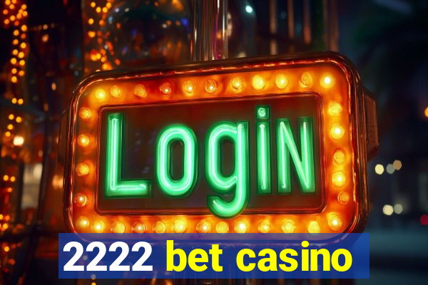 2222 bet casino