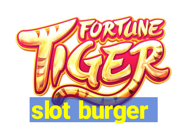 slot burger