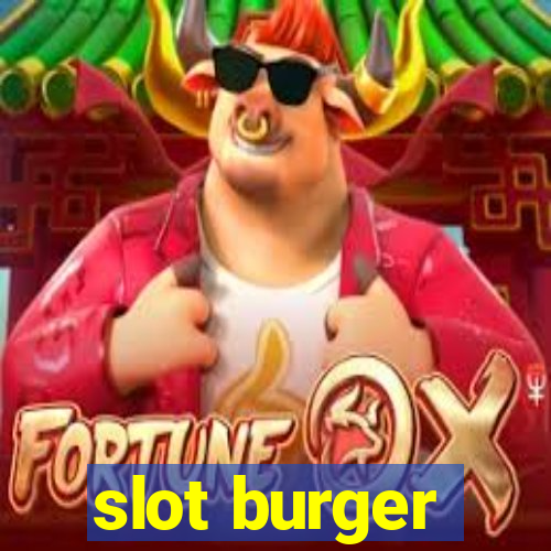 slot burger