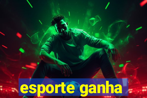 esporte ganha