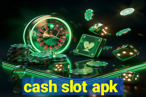 cash slot apk